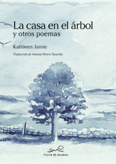 LA CASA EN EL ÁRBOL Y OTROS POEMAS - JAMIE, KATHLEEN