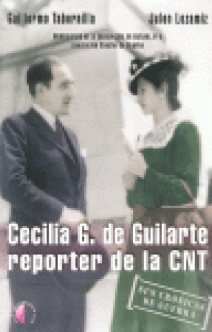 CECILIA G. DE GUILARTE, REPORTERA DE LA CNT : SUS CRÓNICAS DE GUERRA