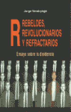 R: REBELDES, REVOLUCIONARIOS Y REFRACTARIOS