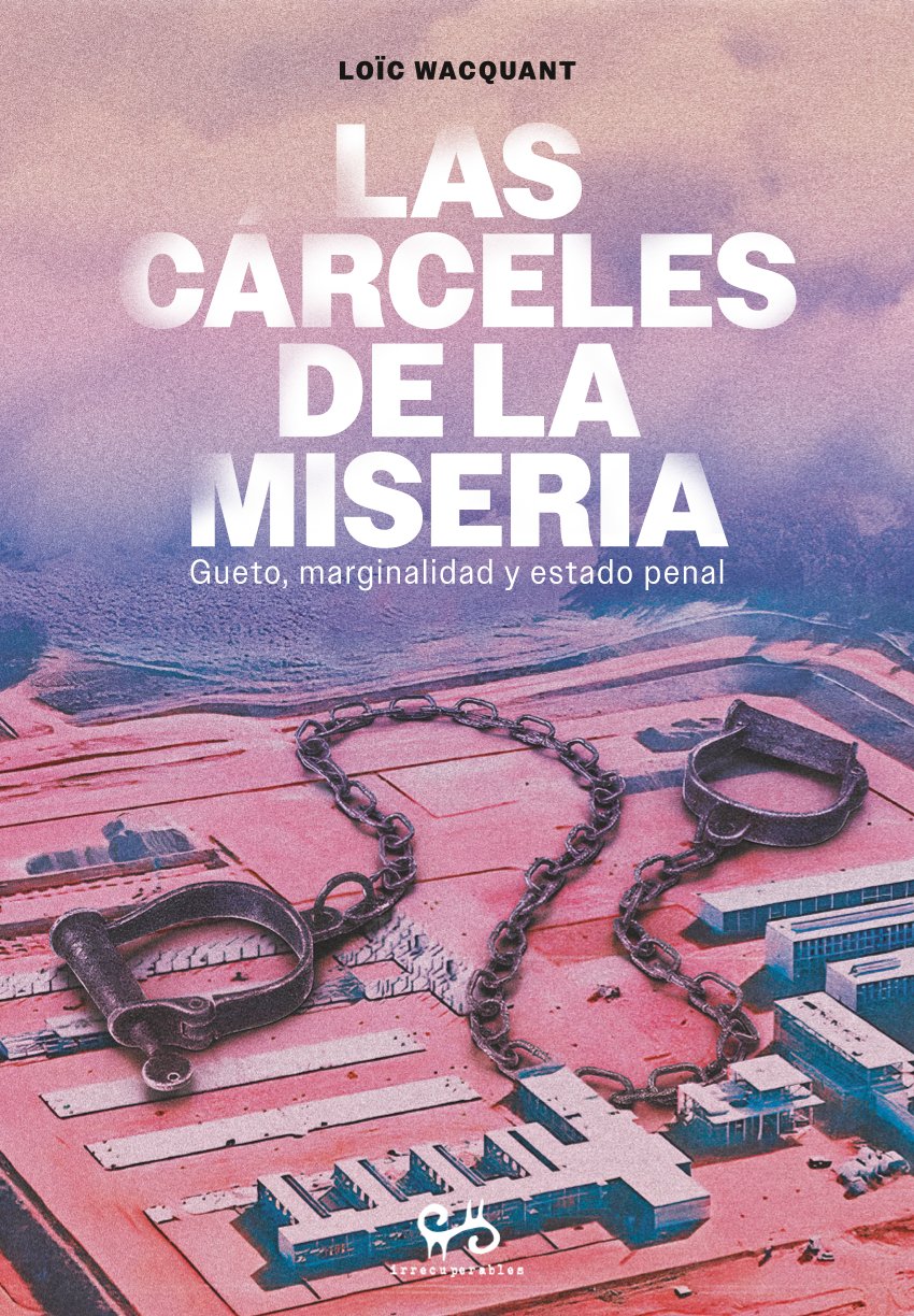 Las cárceles de la miseria