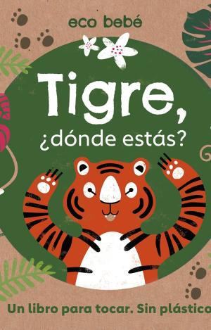 TIGRE, ¿DÓNDE ESTÁS?