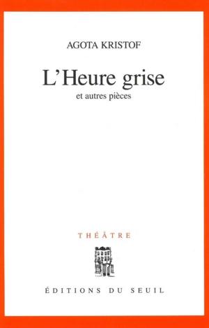 L'HEURE GRISE ET AUTRES PIÈCES