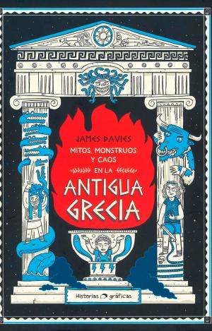 MITOS, MONSTRUOS Y CAOS DE LA ANTIGUA GRECIA