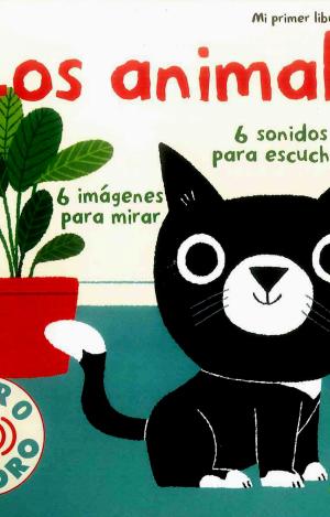 LOS ANIMALES. MI PRIMER LIBRO DE SONIDOS