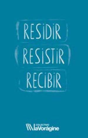 RESIDIR RESISTIR RECIBIR