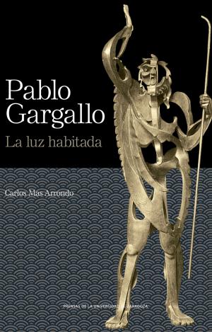 PABLO GARGALLO. LA LUZ HABITADA