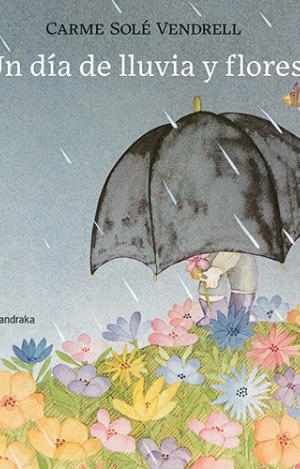 UN DÍA DE LLUVIA Y FLORES