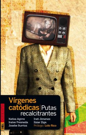 VÍRGENES CATÓDICAS, PUTAS RECALCITRANTES