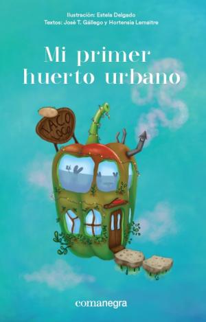 MI PRIMER HUERTO URBANO