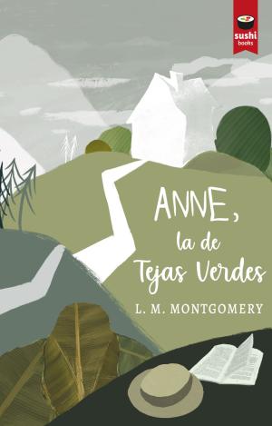 ANNE, LA DE TEJAS VERDES