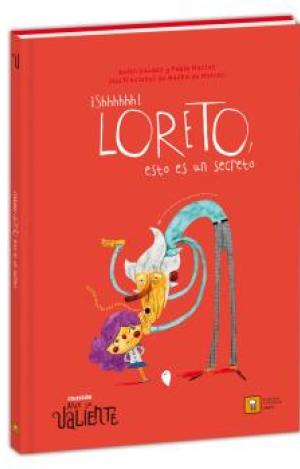 SHHHHHH! LORETO, ESTO ES UN SECRETO (ANDE YO VALIENTE)