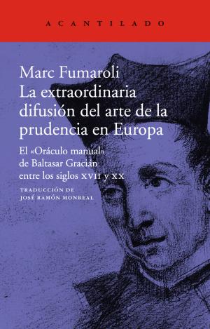 EL "ORACULO MANUAL" DE BALTASAR GRACIAN Y SU FORTUNA EXTRAORDINARIA