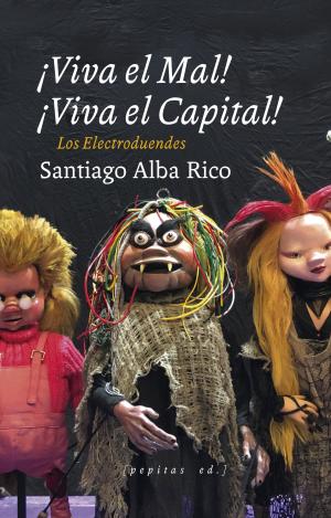 ¡VIVA EL MAL, VIVA EL CAPITAL!