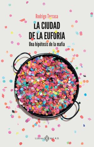 LA CIUDAD DE LA EUFORIA