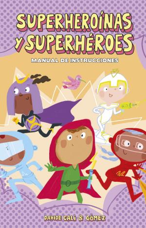 SUPERHEROÍNAS Y SUPERHÉROES. MANUAL DE INSTRUCCIONES