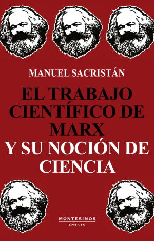 EL TRABAJO CIENTÍFICO DE MARX Y SU NOCIÓN DE CIENCIA