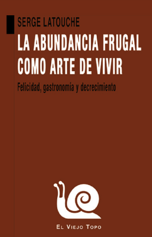 LA ABUNDANCIA FRUGAL COMO ARTE DE VIVIR