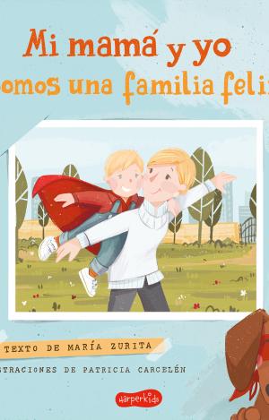 MI MAMÁ Y YO SOMOS UNA FAMILIA FELIZ