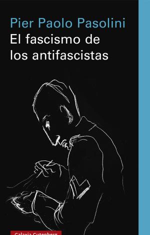 EL FASCISMO DE LOS ANTIFASCISTAS