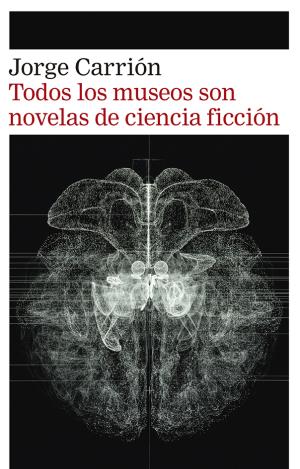 TODOS LOS MUSEOS SON NOVELAS DE CIENCIA FICCIÓN