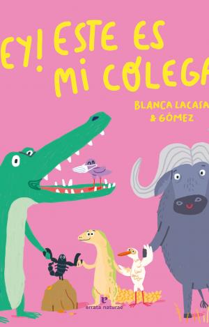 ¡EY! ESTE ES MI COLEGA