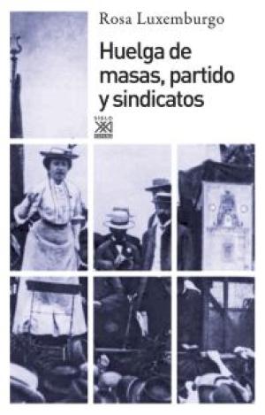HUELGA DE MASAS, PARTIDO Y SINDICATOS