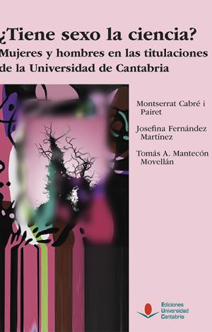 ¿TIENE SEXO LA CIENCIA? MUJERES Y HOMBRES EN LAS TITULACIONES DE LA UNIVERSIDAD