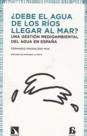 ¿DEBE EL AGUA DE LOS RÍOS LLEGAR AL MAR?