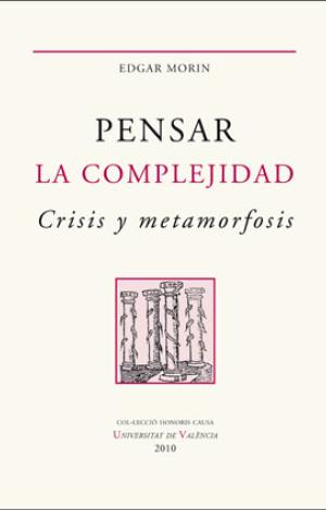 PENSAR LA COMPLEJIDAD. CRISIS Y METAMORFOSIS
