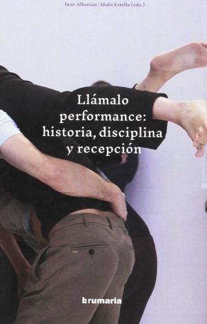 LLÁMALO PERFORMANCE: HISTORIA, DISCIPLINA Y RECEPCIÓN