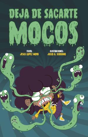 DEJA DE SACARTE MOCOS