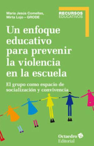 UN ENFOQUE EDUCATIVO PARA PREVENIR LA VIOLENCIA EN LA ESCUELA