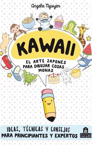 KAWAII. EL ARTE JAPONÉS DE PARA DIBUJAR COSAS MONAS