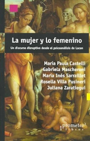 MUJER Y LO FEMENINO, LA. UN DISCURSO DISRUPTIVO